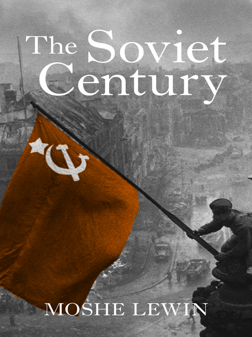 Title details for The Soviet Century by Moshe Lewin - Available